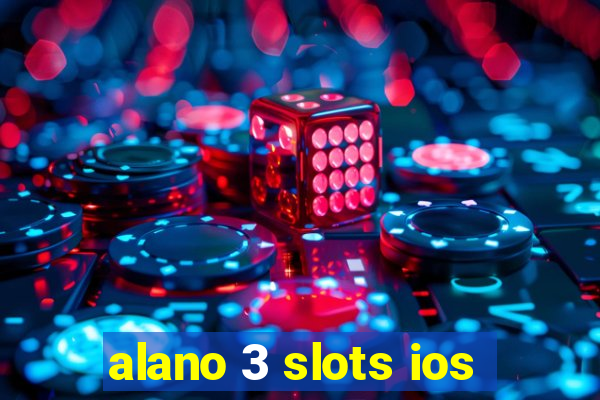 alano 3 slots ios